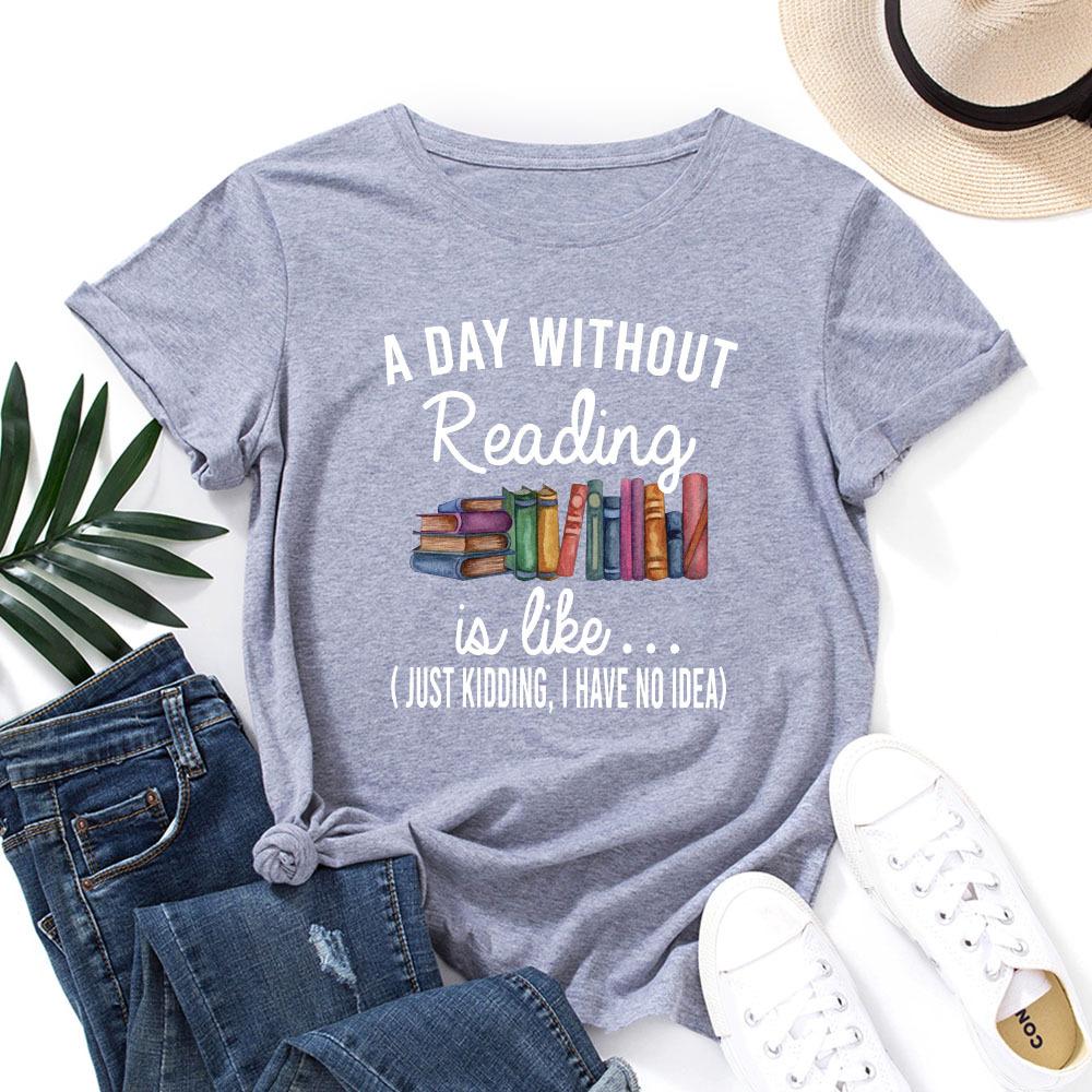 A Day Without Reading Letter Cotton T-Shirt Short Sleeve Round Neck Women 2d Print Tops