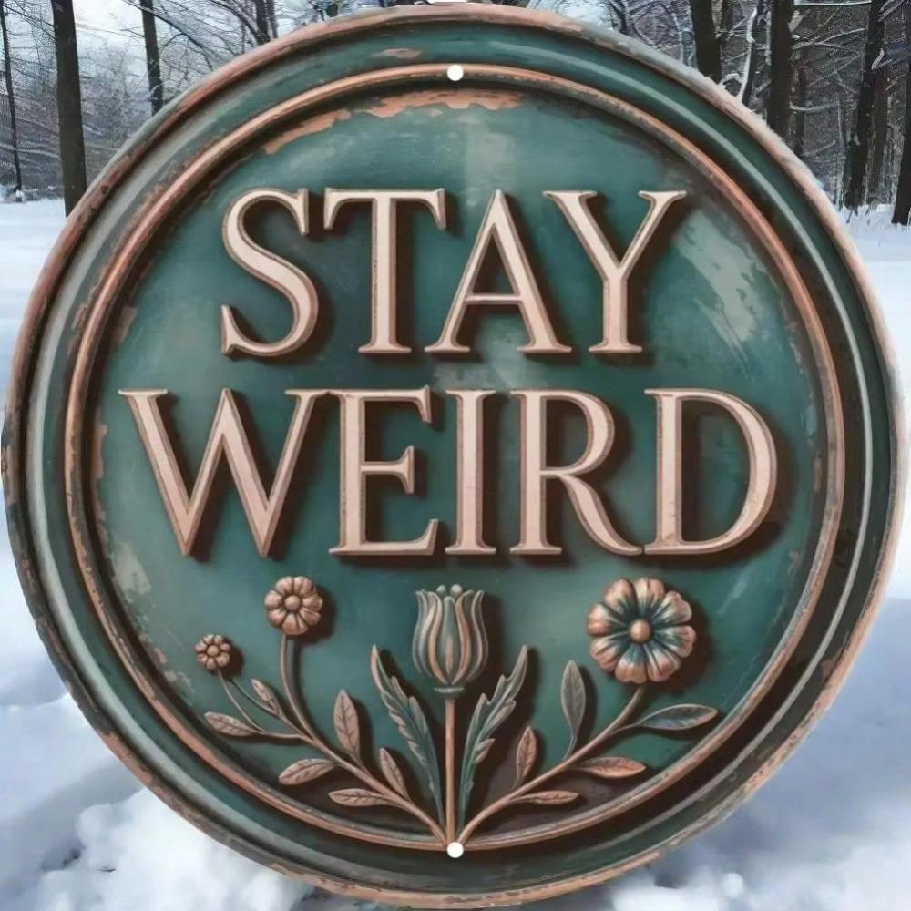 Funny Vintage Metal Tin Sign Stay Weird Wall Decor for Home Halloween Bathroom Bedroom Kitchen