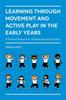Libro Learning Through Movement and Active Play In the Early Years : A Practical Resource for Professionals and Teachers