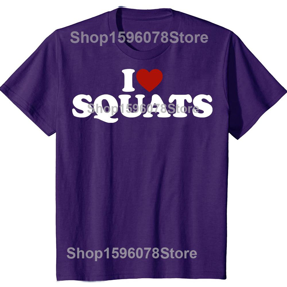 Funny I Love Squats Workout Gym T-Shirt Summer Men Women Clothing Fashion T Shirts Cotton Short Sleeve Christmas T-shirt Tops