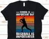 School Is Important But Baseball Is Importanter Shirt, Baseball Lover, Baseball Player, Vintage Baseball, Sports Lover, Bat And Ball Game