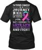 Thyroid Cancer Is Journey Love Life And Fight T-Shirt Made In USA Size S To 5XL Unisex T-Shirt