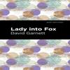 Lady Into Fox by David Garnett Paperback Book 9781513282732