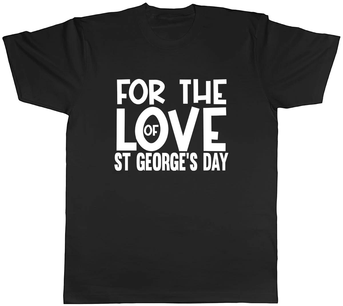 For the Love of St George s Day Mens Unisex T-Shirt Tee XS
