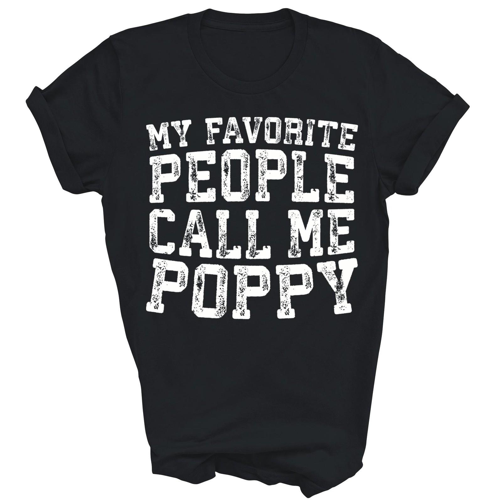 My Favorite People Call Me Poppy Fathers Unisex Shirt Gift XL
