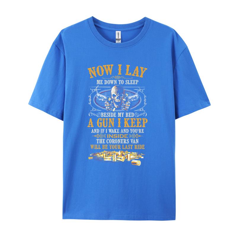 Cool Design Tshirt Now I Lay Me Down To Sleep Beside My Bed A Gun I Keep Funny Tops Tees Street Tops T Shirt Unisex Clothing