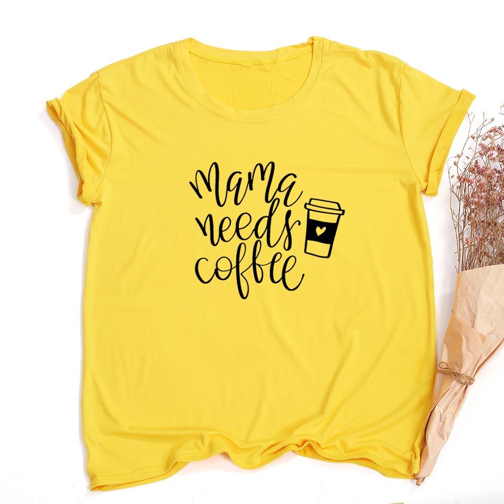 Mama Needs Coffee Print Women Tee Mom Life Casual Female T Shirt Gift For Mother S