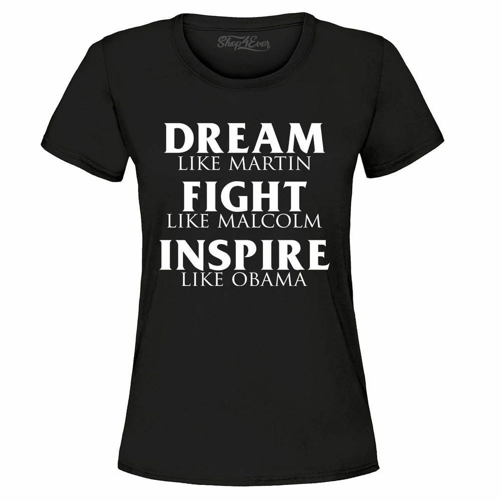 

Dream Like Martin Fight Like Malcom Women s T-Shirt Black History BLM Shirts L