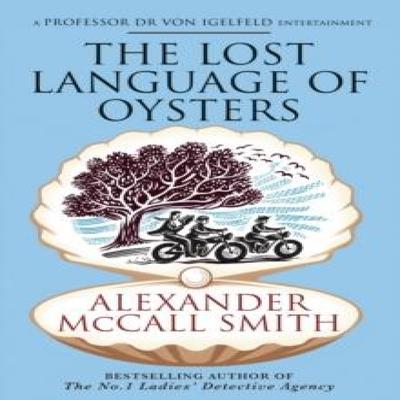 The Lost Language of Oysters by Alexander McCall Smith Paperback Book 9780349147680