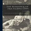 The Romance of Fra Filippo Lippi Microform Paperback Book 9781013943324