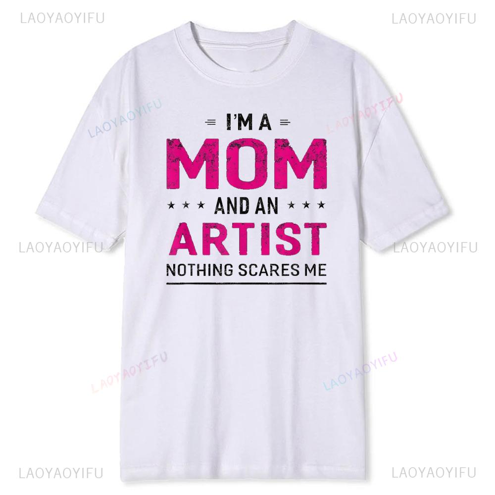 Im A Mom and Artist TShirt for Women Men Unisex Mother Funny Gift Soft Modal Blend Tee Creative Parenting Humor Casual Tops