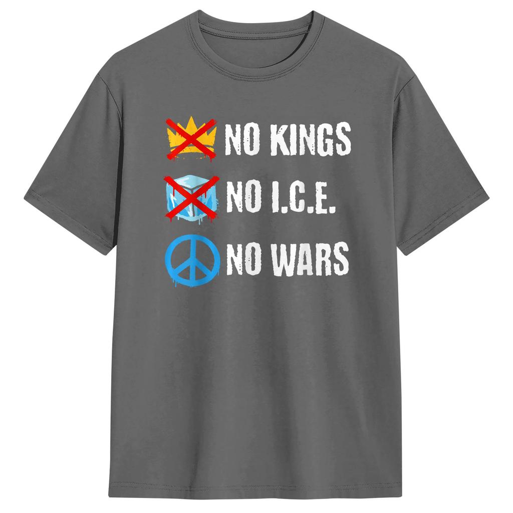 No Kings No ICE No Wars TShirt for Unisex Humor 100 Cotton Tees Crew Neck Short Sleeve T Shirt Plus Size Clothing