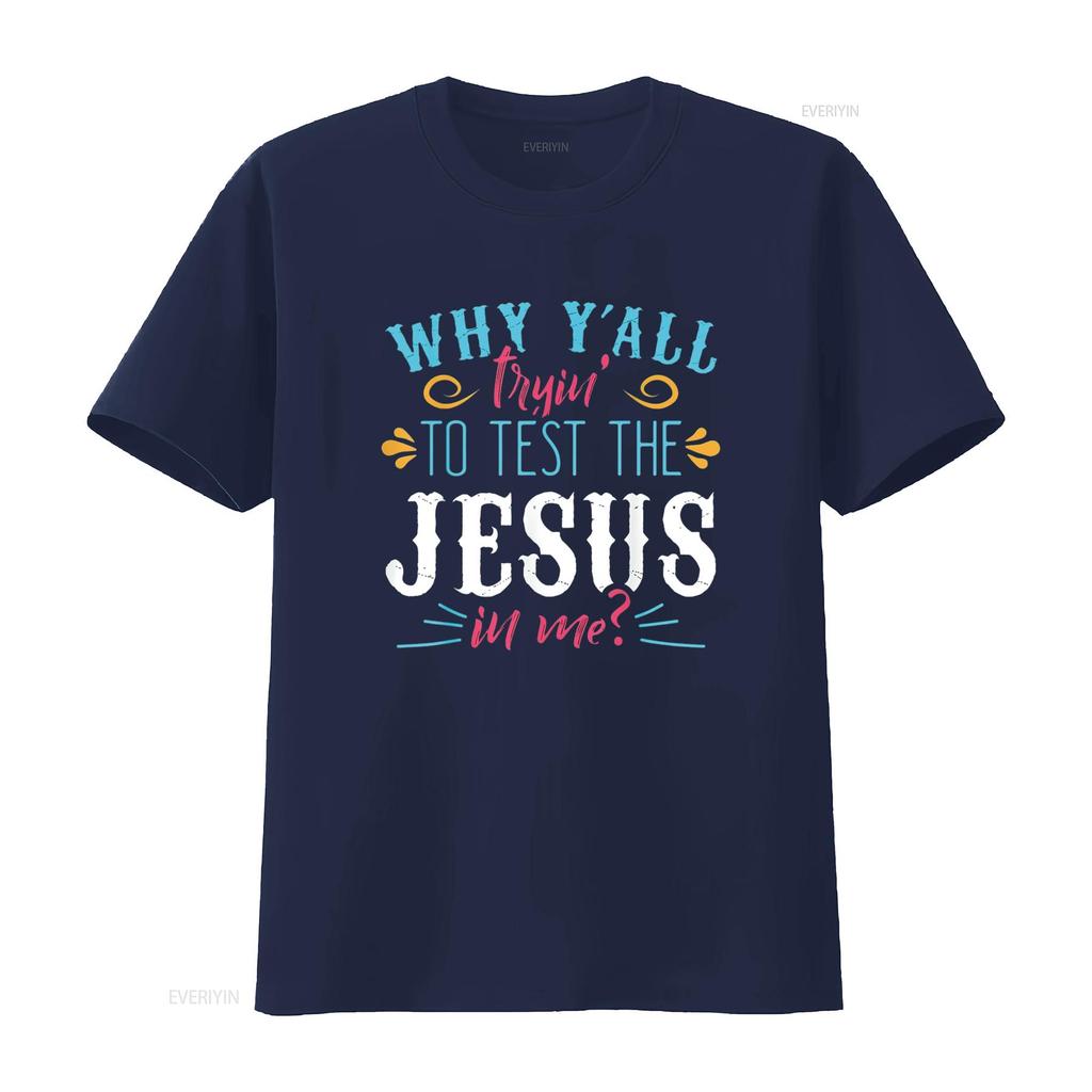 Womens Why Y All Trying To Test The Jesus In Me T Shirt Black 2XL vintage Washed Unisex Casual graphic Soft homme Stylish