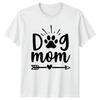 Dog Mom Unisexs TShirt Pet Owner Dog Lovers Mothers Day Gift For Her