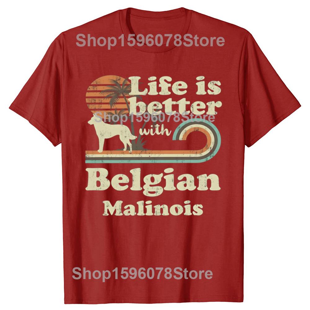 

Life is Better with a Belgian Malinois TShirt Beach Fashion TShirts Mens Cotton O Neck Oversize Clothing Short Sleeve Tshirt S