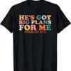 Christian He's Got Big-Plans For Me Jesus Christianity T-Shirt