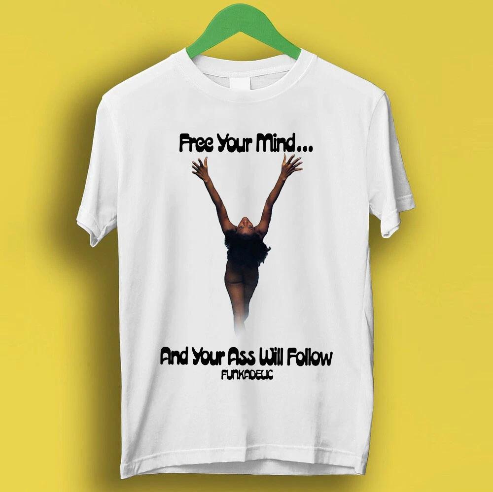 

Освободи свой разум, и твоя задница последует за ним. Подарок 70-х. Фанк-музыка. Топ. Футболка. P499 L