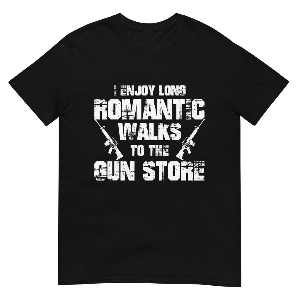I Enjoy Long Romantic Walks To the Gun Store Funny Gun T-Shirt