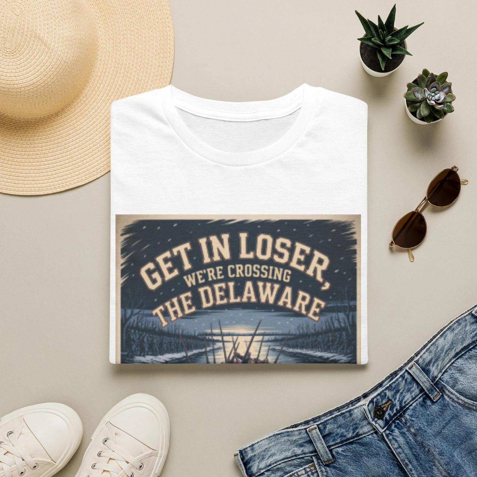 Get In Loser We re Crossing The Delaware T-Shirt | Revolutionary Boat Design S