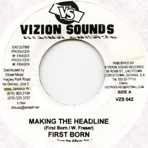 

7inch Record FIRST BORN - Making The Headline / Making The He Vizion Sounds 2006 Jamaica Reggae, Ska & Dub
