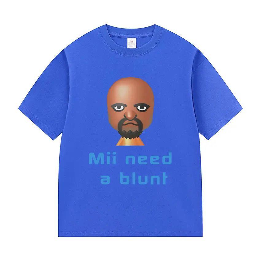

Street Hot Selling Short Sleeved Funny Meme Mii Need A Blunt Graphics TShirt Women Casual Cotton Versatile Tshirt Fun Versatile S
