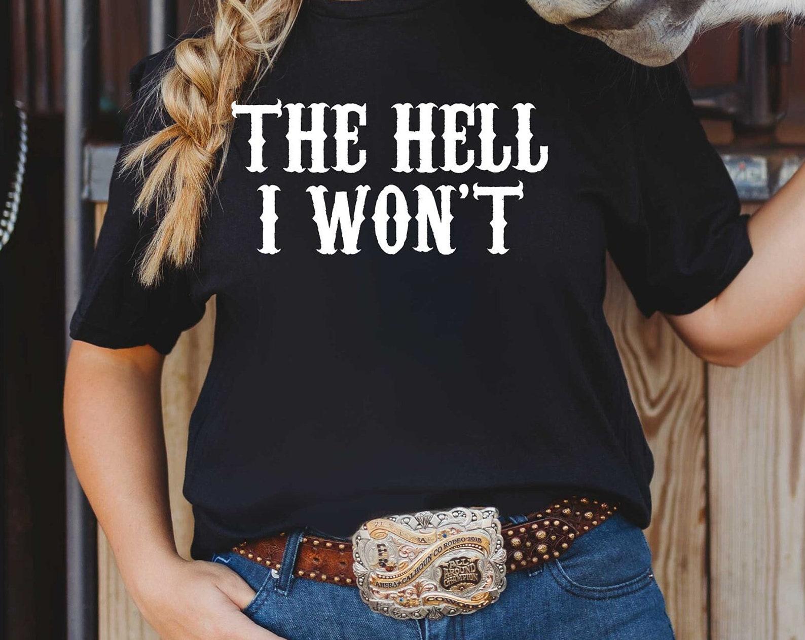 The Hell I Won t Unisex T-Shirt L