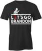 LET'S GO BRANDON TShirt Tee S1BSA712 POLITICAL, BIDEN, REPUBLICAN, FUNNY, FJB
