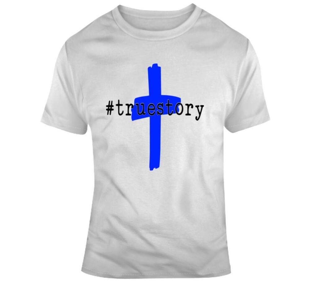 True Story Christian TShirt The Savior Jesus Christ Crucifix New Unisex T-Shirt XXXXL