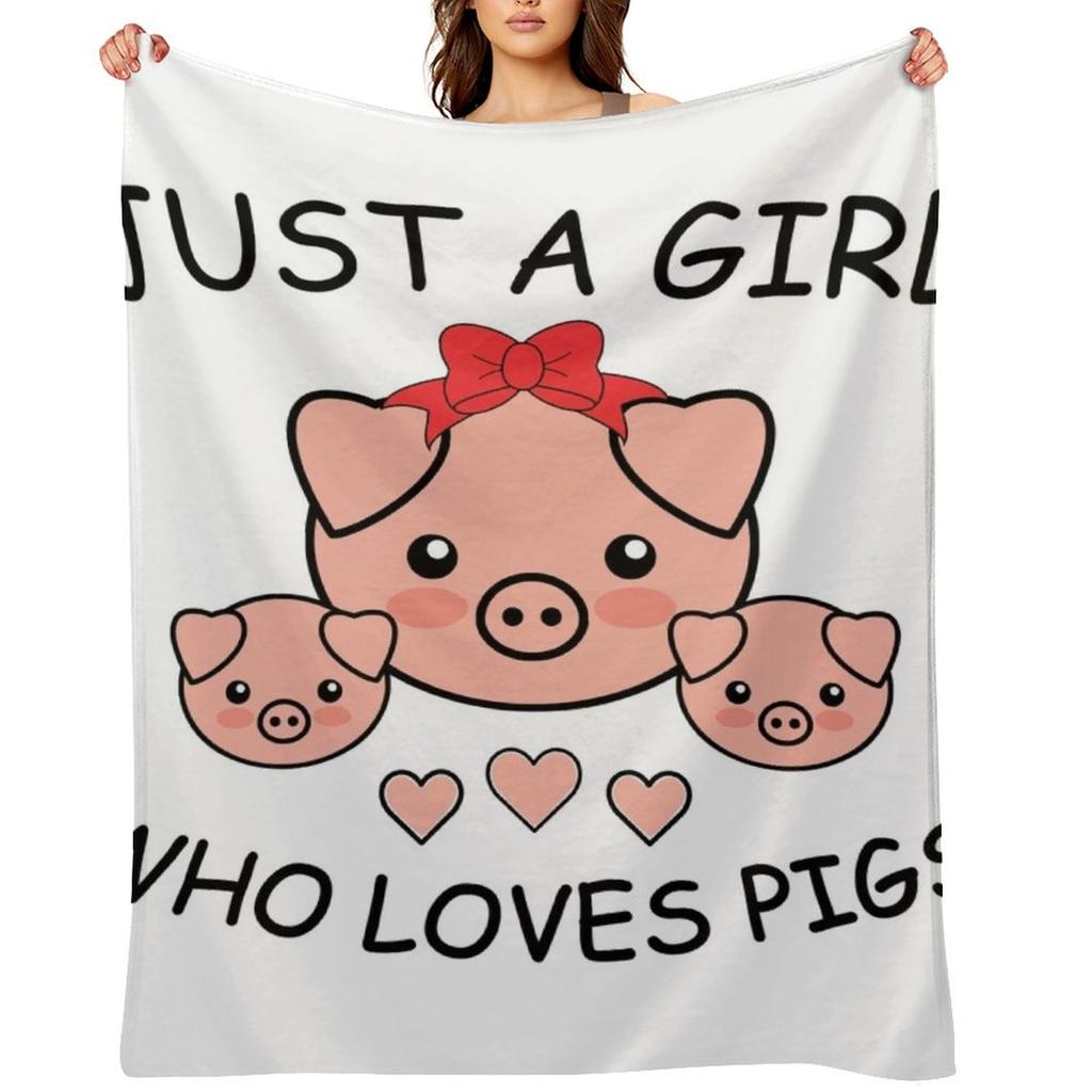 Just a Girl Who Loves Pigs, Cute Pigs Throw Blanket Bed Covers Soft Big Halloween Personalized Gift Blankets