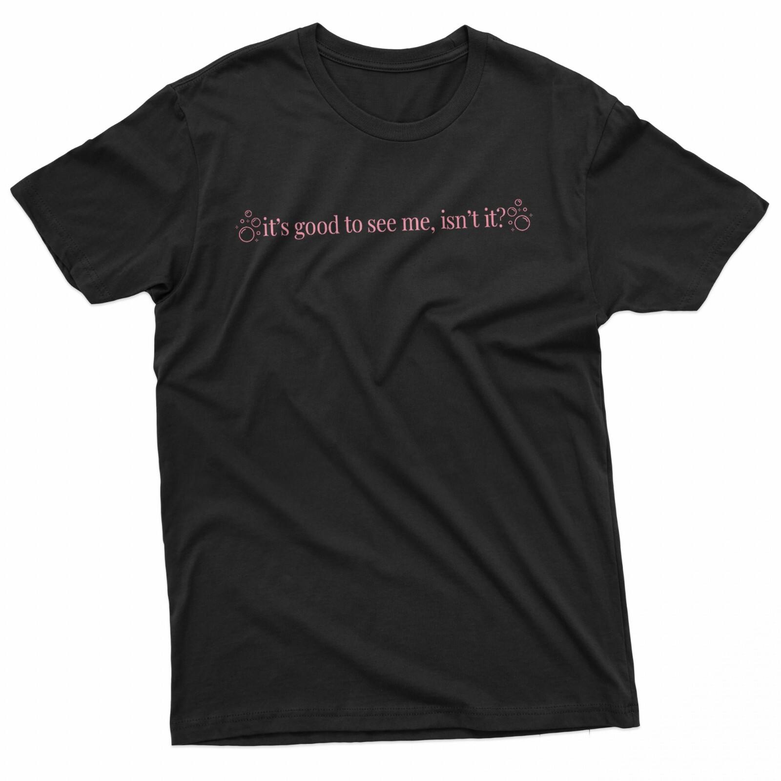 It s Good To See Me Isn t It T-Shirt S разноцветный