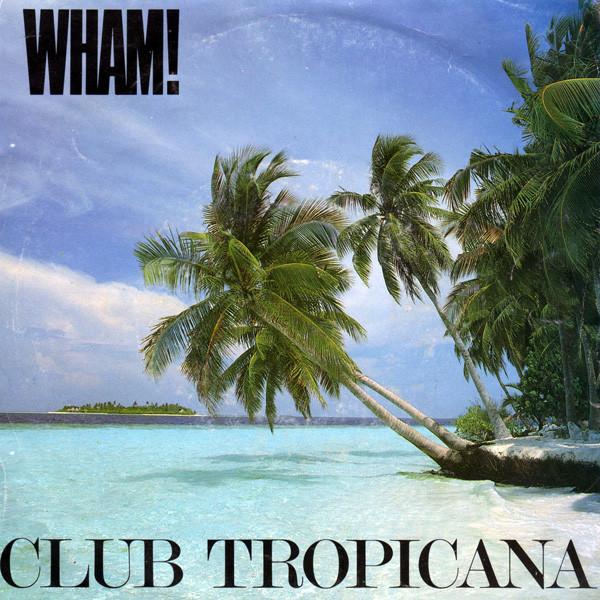 

7inch Record WHAM! - Club Tropicana A3613 Innervision Rec 1983 UK Dance & Electronica Used
