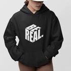 Be Real 3D Typography Hoodie Unisex Streetwear Casual Graphic Pullover S