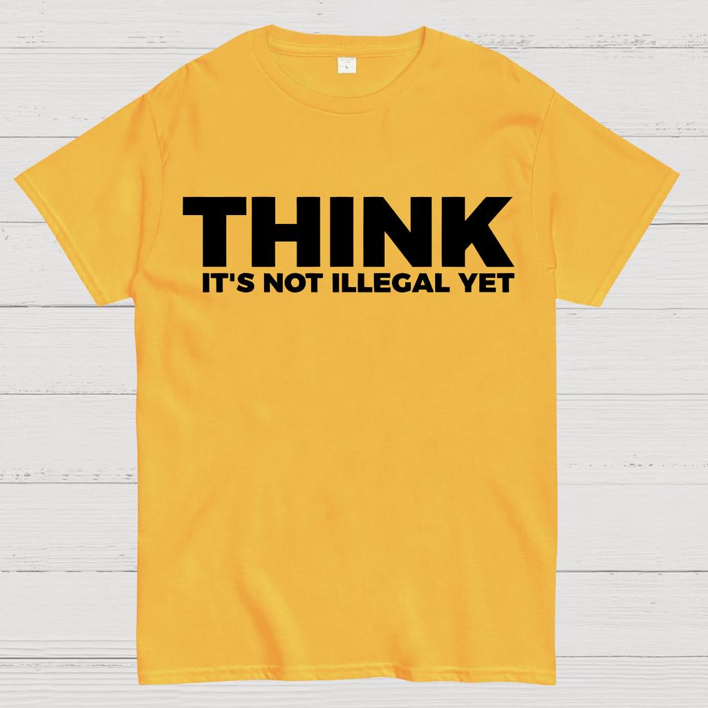 Sarcasm Think It's Not Illegal Yet Cotton Summer Casual Cool Loose T-Shirt