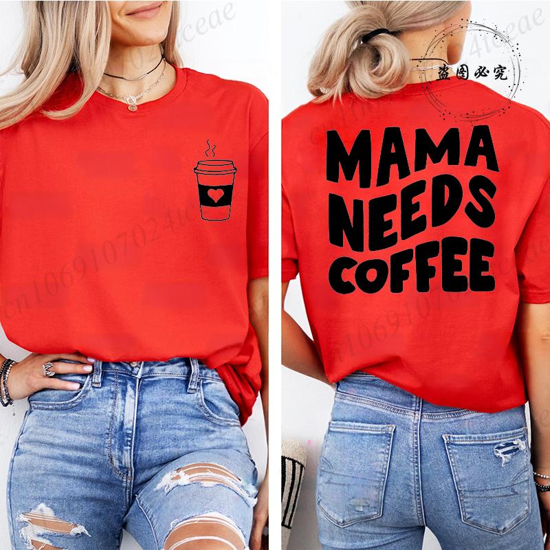 Summer Fashion Brand Womens Tshirt Clothing Mama Needs Coffee Print Tshirt Clothing Y2k Streetwear T Shirt Coffee Lover Tops S