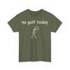 Kein Golf Heute Lustiges Trauriges Golfer Design Für Golfliebhaber Unisex T-Shirt Unisex T-Shirt