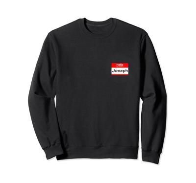 Joseph Hello My Name Is Name Tag Badge Sweatshirt