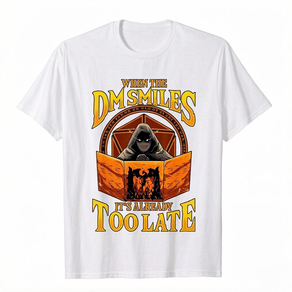 When The DM Smiles Its Already Too Late RPG Tabletop Gaming TShirt Street Unisex T Shirts on Sale Cotton Tops Tees Slim Fit M