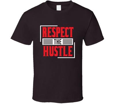 Respectez le Hustle T-shirt Cadeau Inspiration