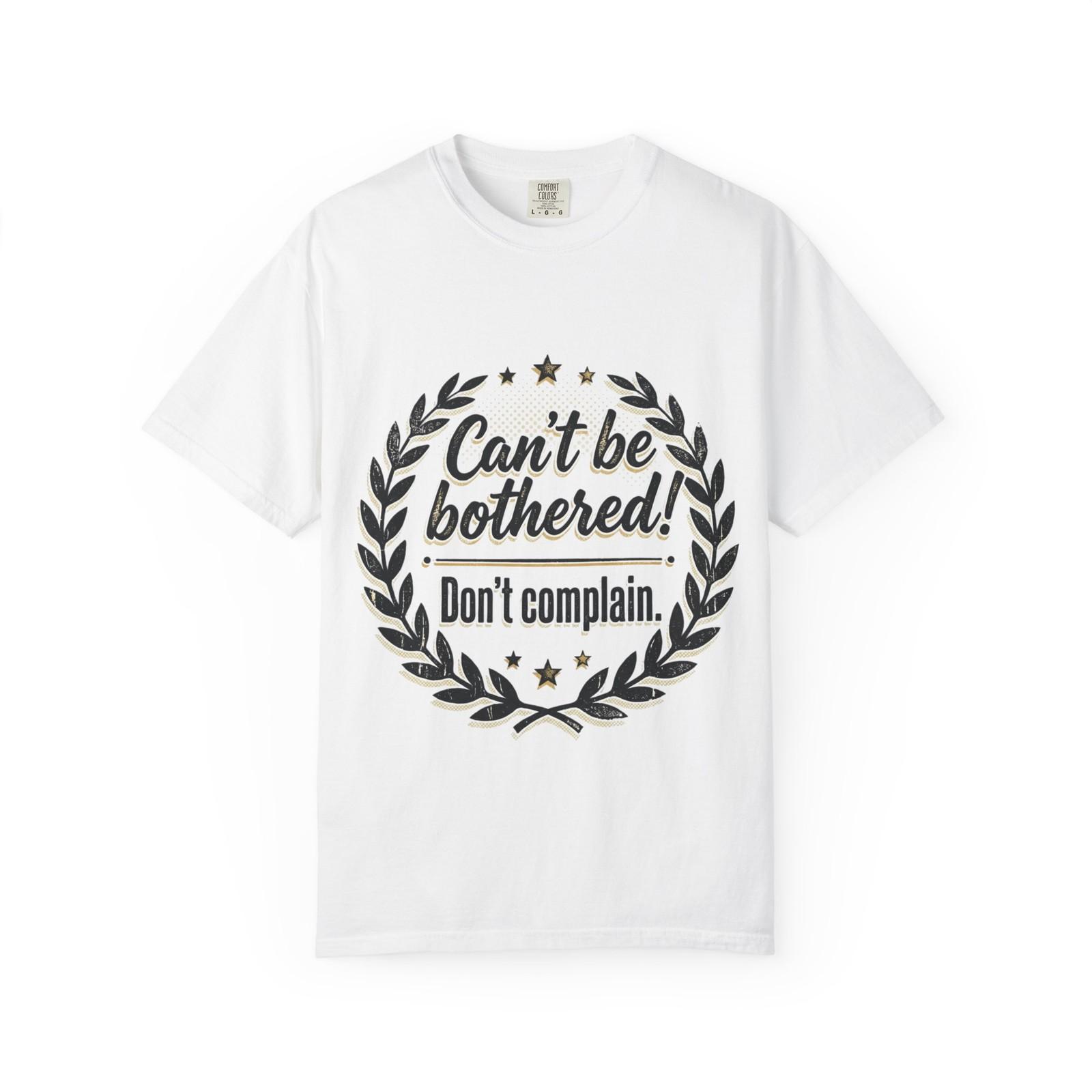 Can t Be Bothered T-Shirt —  Don t Complain  Retro Laurel Graphic Tee 2XL