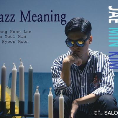 Kim Jae-min - Jazz Meaning