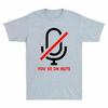 Youre On Mute Unisexs Short Sleeve T Shirt Retro Cotton Tee Gift Top