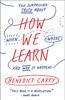 Kniha How We Learn : The Surprising Truth About When, Where, and Why It Happens