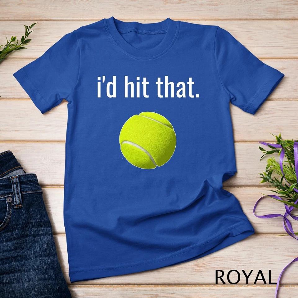 I d Hit That Tennis Shirt Funny Tennis Gift Unisex T-shirt 5 XL
