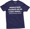 Funny T-Shirt People Who Tolerate Are Real Heroes Tee Shirt Birthday Gift Mens Womens Tee