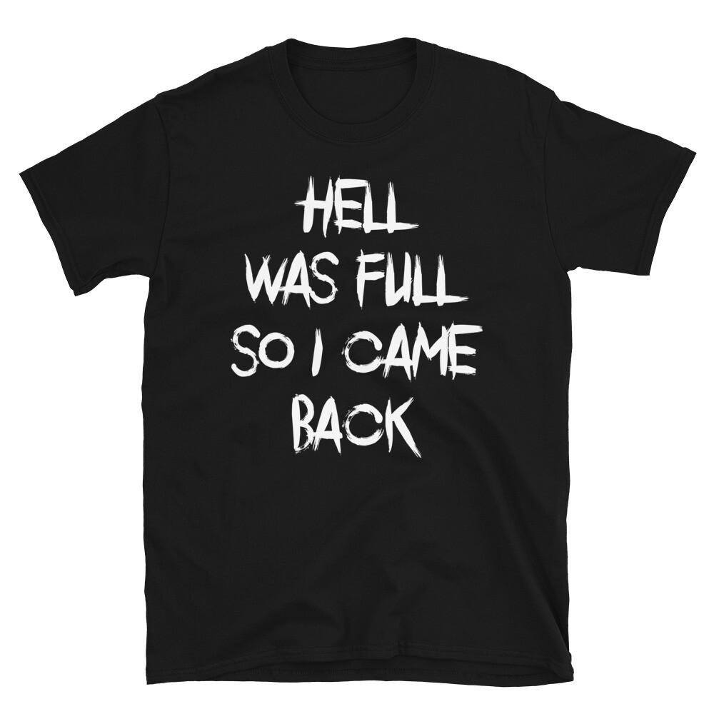 

Funny Hell Was Full so I Came Back Novelty Gift Short-Sleeve Unisex T-Shirt M