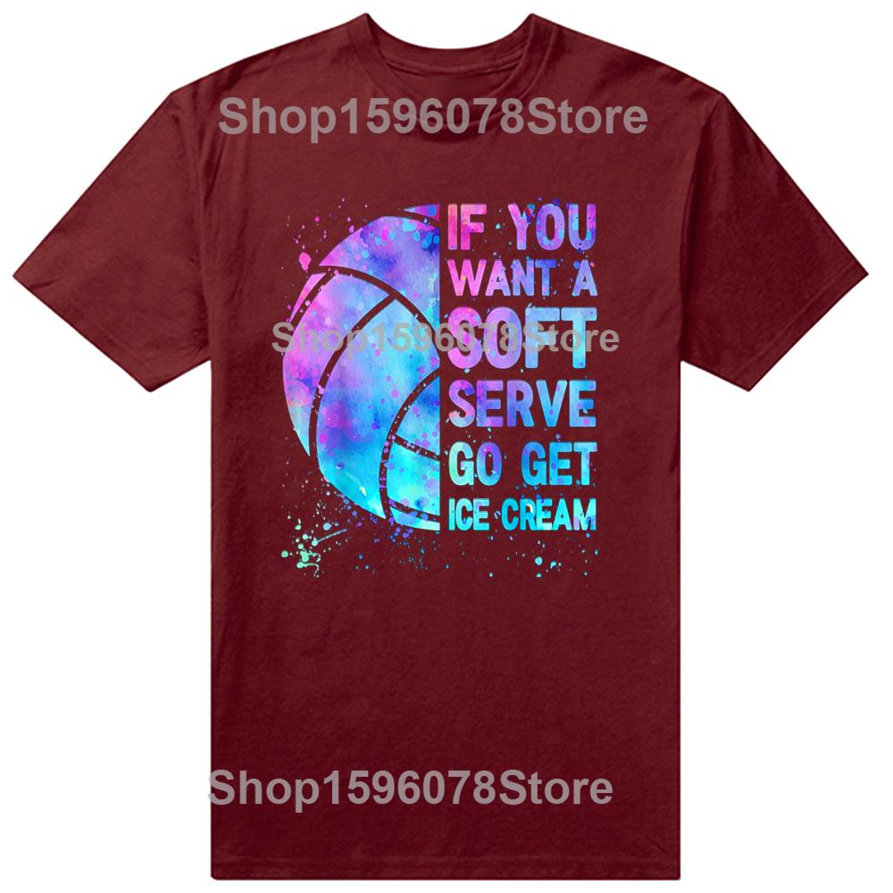 Funny Volleyball Teen If You Want A Soft Serve T Shirts Birthday Gifts Mens Clothing Fashion Casual Loose Oversized T Shirt