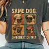 Same Dog Different Outfit Shirt Comfort Colors Funny Pug Graphic Tee Dog Lover Gift Cute Pet Humor T-Shirt Retro Aesthetic