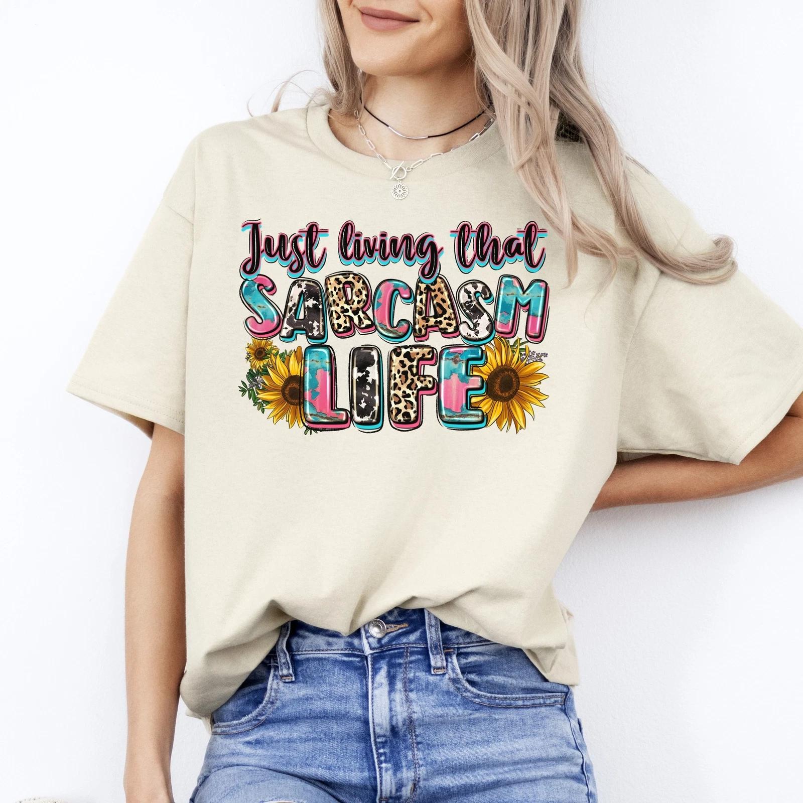 Just living that sarcasm life T-Shirt gift sarcastic Unisex tee Sand White Sport 2XL