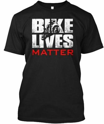 Bike Lives Matter T-Shirt Made In USA S To 5XL T-Shirt Made In USA S To 5XL Unisex T-Shirt