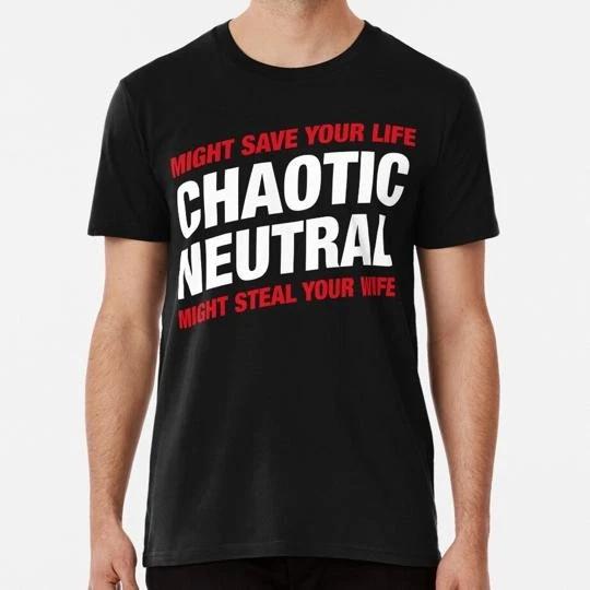 Chaotic Neutral Alignment Meme Might Save Your Life Steal Wife S-5XL USA T-shirt 4XL